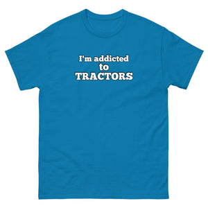 The Tractor Mugs Store Sapphire / S I'm Addicted to Tractors | Unisex Classic Tee Quality Farmers Merch