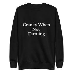 The Tractor Mugs Store Sweatshirt Black / S CRANKY WHEN NOT FARMING | Unisex Premium Sweatshirt Quality Farmers Merch