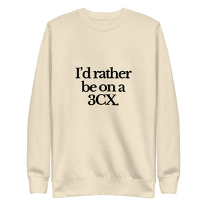 The Tractor Mugs Store Sweatshirt Bone / S I'D RATHER BE ON A 3CX | Unisex Premium Sweatshirt Quality Farmers Merch
