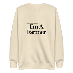 The Tractor Mugs Store Sweatshirt Bone / S I'M A FARMER  | Unisex Premium Sweatshirt Quality Farmers Merch