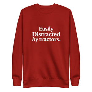 The Tractor Mugs Store Sweatshirt Cardinal / S EASILY DISTRACTED BY TRACTORS | Unisex Premium Sweatshirt Quality Farmers Merch