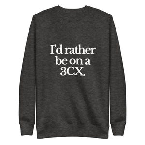The Tractor Mugs Store Sweatshirt Charcoal Heather / S I'D RATHER BE ON A 3CX | Unisex Premium Sweatshirt Quality Farmers Merch