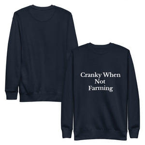 The Tractor Mugs Store Sweatshirt CRANKY WHEN NOT FARMING | Unisex Premium Sweatshirt Quality Farmers Merch