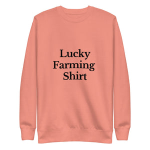 The Tractor Mugs Store Sweatshirt Dusty Rose / S LUCKY FARMING SHIRT | Unisex Premium Sweatshirt Quality Farmers Merch