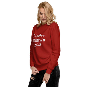 The Tractor Mugs Store Sweatshirt I'D RATHER BE CHEW'N GRASS | Unisex Premium Sweatshirt Quality Farmers Merch