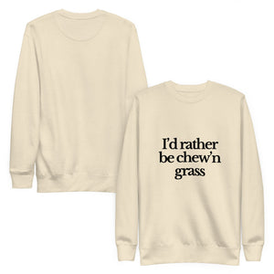 The Tractor Mugs Store Sweatshirt I'D RATHER BE CHEW'N GRASS | Unisex Premium Sweatshirt Quality Farmers Merch