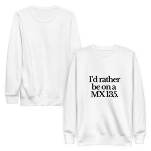 The Tractor Mugs Store Sweatshirt I'D RATHER BE ON A MX 135 | Unisex Premium Sweatshirt Quality Farmers Merch