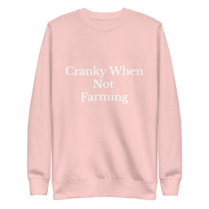 The Tractor Mugs Store Sweatshirt Light Pink / S CRANKY WHEN NOT FARMING | Unisex Premium Sweatshirt Quality Farmers Merch