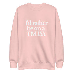 The Tractor Mugs Store Sweatshirt Light Pink / S I'D RATHER BE ON A TM 155 | Unisex Premium Sweatshirt Quality Farmers Merch