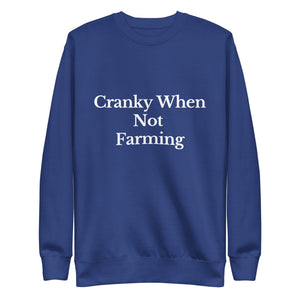 The Tractor Mugs Store Sweatshirt Team Royal / S CRANKY WHEN NOT FARMING | Unisex Premium Sweatshirt Quality Farmers Merch