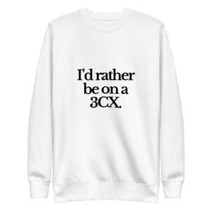 The Tractor Mugs Store Sweatshirt White / S I'D RATHER BE ON A 3CX | Unisex Premium Sweatshirt Quality Farmers Merch