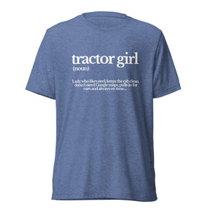 The Tractor Mugs Store T-Shirt Blue Triblend / XS TRACTOR GIRL | T-shirt Quality Farmers Merch
