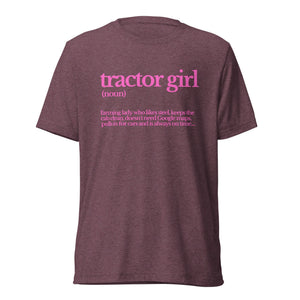 The Tractor Mugs Store T-Shirt Maroon Triblend / XS TRACTOR GIRL | T-shirt Quality Farmers Merch