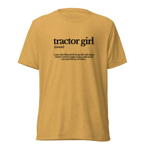 The Tractor Mugs Store T-Shirt Mustard Triblend / XS TRACTOR GIRL | T-shirt Quality Farmers Merch