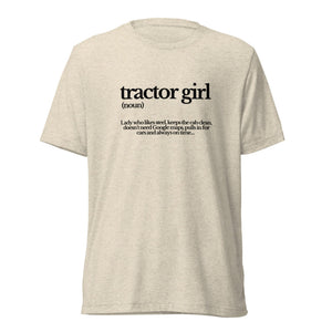 The Tractor Mugs Store T-Shirt Oatmeal Triblend / XS TRACTOR GIRL | T-shirt Quality Farmers Merch