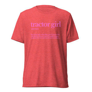 The Tractor Mugs Store T-Shirt Red Triblend / XS TRACTOR GIRL | T-shirt Quality Farmers Merch