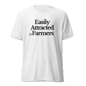 The Tractor Mugs Store T-Shirt Solid White Triblend / XS EASILY ATTRACTED TO FARMERS | T-shirt Quality Farmers Merch