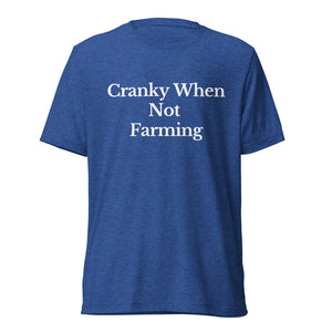 The Tractor Mugs Store T-Shirt True Royal Triblend / XS CRANKY WHEN NOT FARMING | T-shirt Quality Farmers Merch