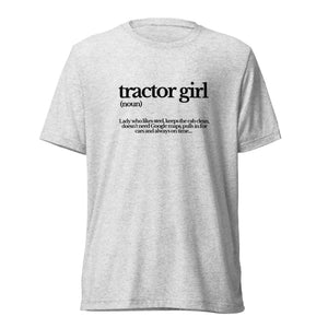 The Tractor Mugs Store T-Shirt White Fleck Triblend / XS TRACTOR GIRL | T-shirt Quality Farmers Merch