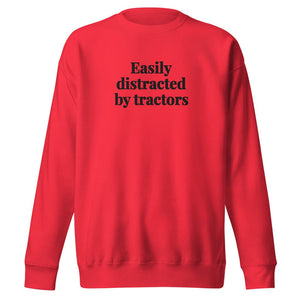 The Tractor Mugs Store Team Red / S Easily Distracted By Tractors | Unisex Premium Sweatshirt Quality Farmers Merch