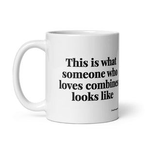 The Tractor Mugs Store This is what someone who loves Combines looks like | White Glossy Mug Quality Farmers Merch
