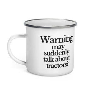 The Tractor Mugs Store WARNING MAY SUDDENLY TALK ABOUT TRACTORS | Enamel Mug Quality Farmers Merch