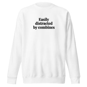 The Tractor Mugs Store White / S Easily Distracted By Combines | Unisex Premium Sweatshirt Quality Farmers Merch