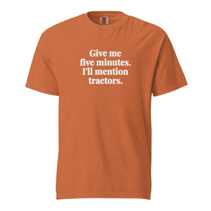 The Tractor Mugs Store Yam / S Give Me Five Minutes. I'll Mention Tractors. | Unisex Premium T-shirt Quality Farmers Merch
