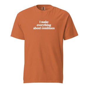The Tractor Mugs Store Yam / S I Make Everything About Combines | Unisex Premium T-shirt Quality Farmers Merch