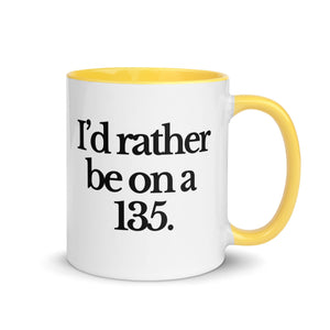 The Tractor Mugs Store Yellow / 11 oz I'D RATHER BE ON A 135 | Mug with Color Inside Quality Farmers Merch