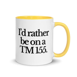 The Tractor Mugs Store Yellow / 11 oz I'D RATHER BE ON A TM 155 | Mug with Color Inside Quality Farmers Merch
