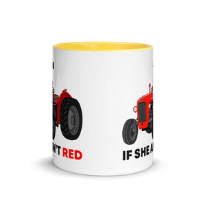 The Tractors Mugs Store If She Ain't Red Mug with Color Inside Quality Farmers Merch