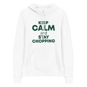The Tractors Mugs Store S KEEP CALM and STAY CHOPPING Unisex hoodie Quality Farmers Merch
