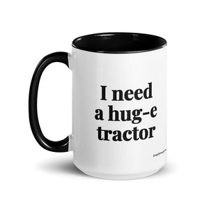 I Need a Hug-e Tractor 15 oz Mug with Color Inside - Black