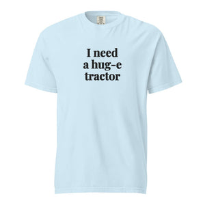 I Need a Hug-e Tractor Unisex Premium T-shirt - Chambray