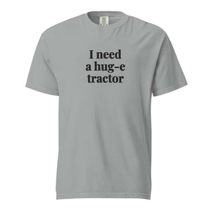 I Need a Hug-e Tractor Unisex Premium T-shirt - Granite