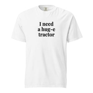 I Need a Hug-e Tractor Unisex Premium T-shirt - White
